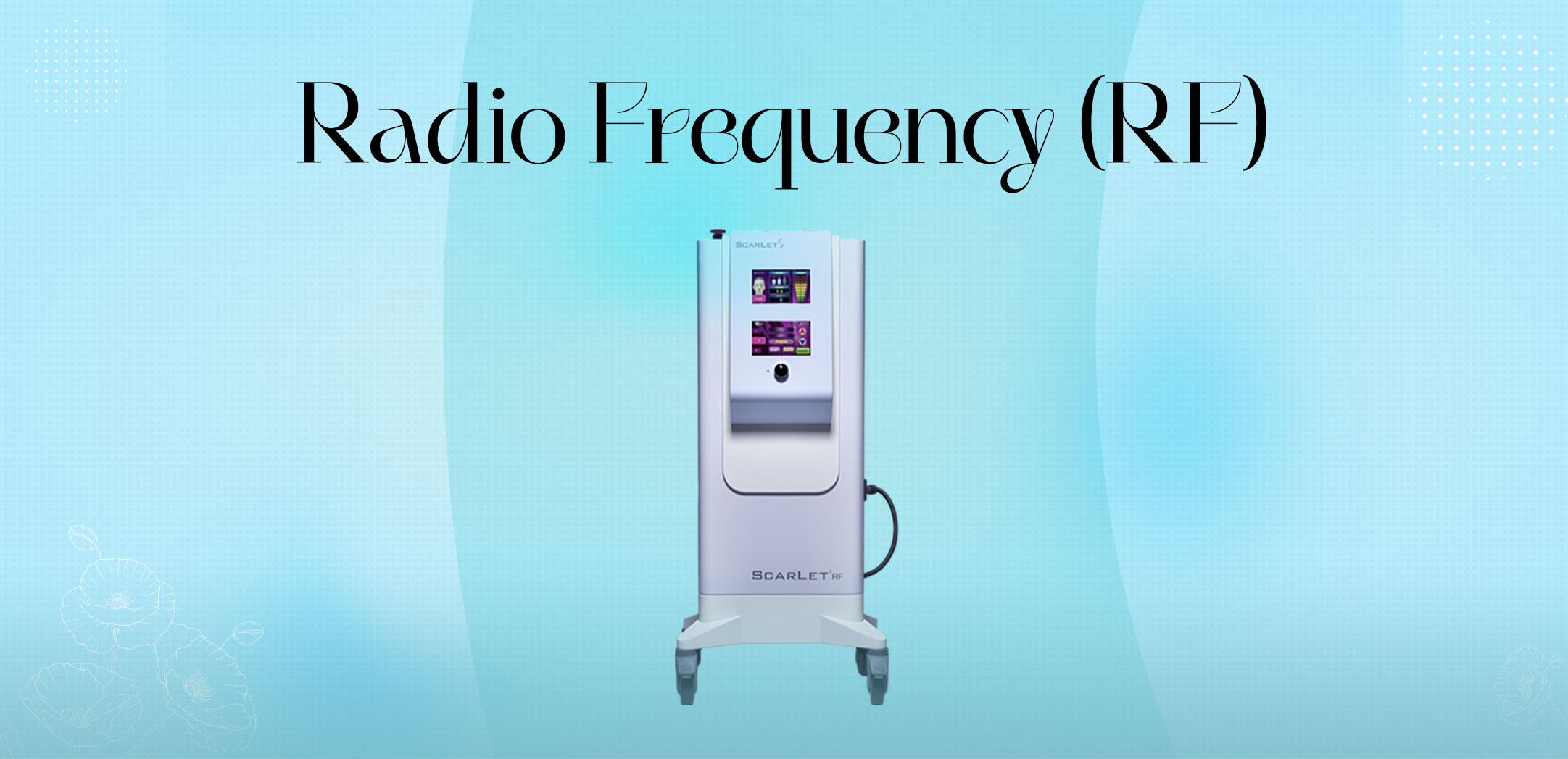 Radio Frequency (RF)